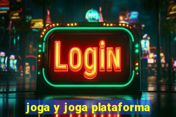 joga y joga plataforma